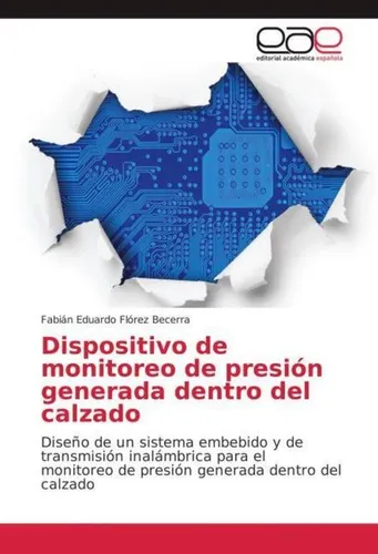 Dispositivo de monitoreo de presión generada dentro del calzado Fabián Eduardo F