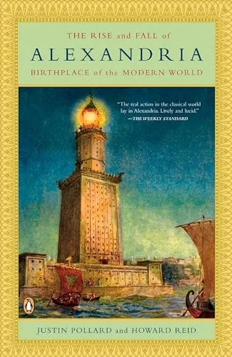 The Rise and Fall of Alexandria: Birthplace of the Modern World - Geschichte des Nahen Ostens, erkunden Sie die faszinierende Geschichte und den Einfluss Alexandrias auf die moderne Welt.