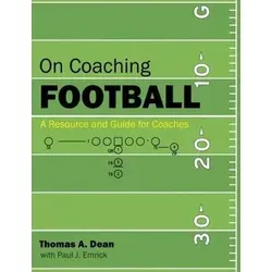On Coaching Football: A Resource and Guide for Coaches - Belletristik für Trainer und angehende Trainer, bietet umfassende Anleitungen und Strategien für alle Wettbewerbslevel im Fußball.
