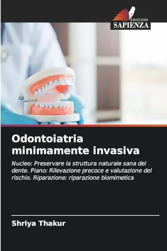 Odontoiatria minimamente invasiva: Nucleo: Preservare la struttura naturale sana del dente. Piano: Rilevazione precoce e valutazione del rischio. Riparazione: riparazione biomimetica
