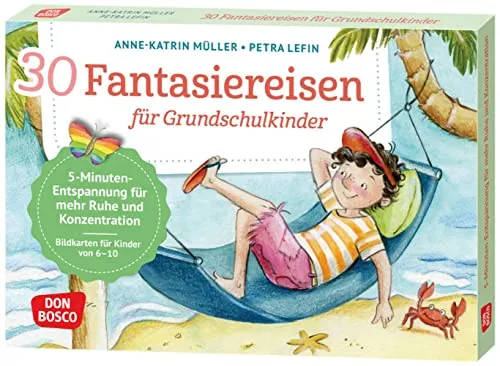 Fantasiereisen für Grundschul-Kinder: 5-Minuten-Entspannung für mehr Ruhe und Konzentration: Bildkarten für Kinder von 6 bis 10, ... und innere Balance. 30 Ideen auf Bildkarten) 30