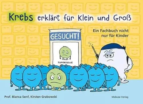 Krebs erklärt für Klein und Groß - Medizin: Ein einfühlsames Fachbuch ab 3 Jahren, das Kindern und Erwachsenen Antworten zu Krebs, Behandlungsmethoden und dem Umgang mit belastenden Gefühlen bietet.