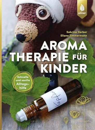 Aromatherapie für Kinder: Sanfte Hilfe bei Kinderkrankheiten - Fitnessratgeber für Eltern, der schnelle und sanfte Lösungen mit ätherischen Ölen bietet, um das Wohlbefinden von Kindern zu fördern.