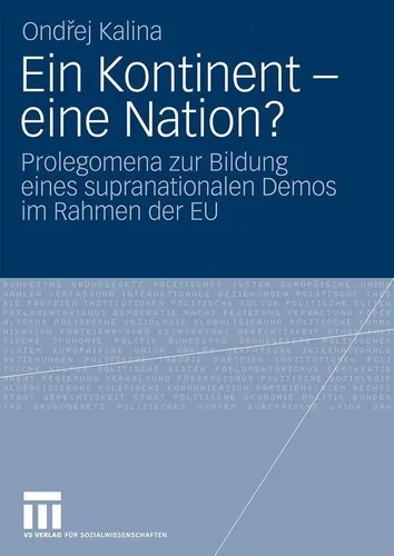 Ein Kontinent - eine Nation? von Ondrej Kalina - Taschenbuch zur politischen Identität in der EU, beleuchtet die Idee eines supranationalen Demos. Ideal für Studierende der Politikwissenschaft.
