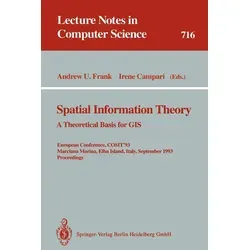 Spatial Information Theory: A Theoretical Basis for GIS von Andrew U. Frank/ Irene Campari / Springer Berlin Heidelberg / Taschenbuch
