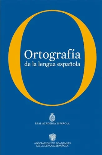 Ortografía de la lengua española (NUEVAS OBRAS REAL ACADEMIA, Band 1)