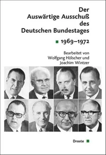 Der Auswärtige Ausschuß des Deutschen Bundestages. Sitzungsprotokolle 1969-1972 - Zugriff auf historische Protokolle, umfassende Informationen zur politischen Entwicklung, ideal für Forschung und Studium.