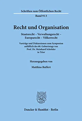 Duncker & Humblot Recht und Organisation von Matthias Ruffert - Fachbuch über Recht und Organisation, bietet umfassende Einblicke und praxisnahe Lösungen für Juristen und Organisationsexperten.