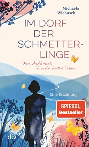 Im Dorf der Schmetterlinge: Eine Erzählung von Michaela Wiebusch - Entdecken Sie die inspirierende Erzählung über Selbstfindung und persönliche Entwicklung. Ein fesselndes Buch, das zum Nachdenken anregt und motiviert.