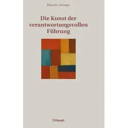 Die Kunst der verantwortungsvollen Führung - Ein aufschlussreiches Buch über das Management im internationalen Business. Lernen Sie, wie vertrauensvolle Führung zu nachhaltigem wirtschaftlichem Erfolg führt.