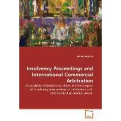 Insolvency Proceedings and International Commercial Arbitration - Belletristik über die Wechselwirkungen zwischen Insolvenzverfahren und internationaler Handelsarbitrage, beleuchtet die Herausforderungen und Chancen.