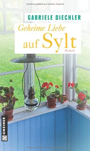 Geheime Liebe auf Sylt: Roman (Frauenromane im GMEINER-Verlag)