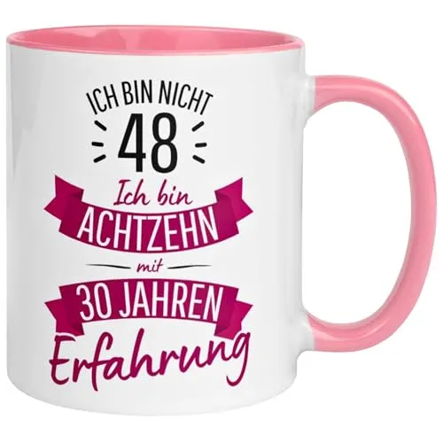 Geburtstag Frauen Geschenk Tasse | Ich bin nicht 48 – Ich bin 18 mit 30 Jahren Erfahrung | Lustige Geschenk Geburtstagstasse mit Spruch 48. Geburtstag | 48ter Geburtstag - Geburtstagsgeschenk Frau 48