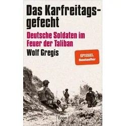Das Karfreitagsgefecht: Deutsche Soldaten im Feuer der Taliban - Soziologie-Referenz, spannende Einblicke in die Erlebnisse der Bundeswehrsoldaten in Afghanistan während eines kritischen Gefechts.