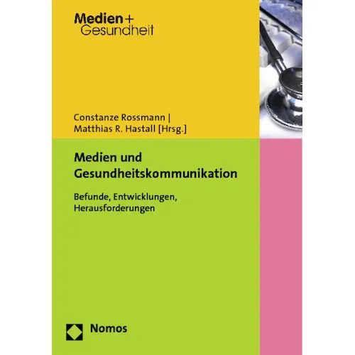 Nomos Medien und Gesundheitskommunikation (Constanze Rossmann, Matthias R. Hastall, 2013) (55537164)