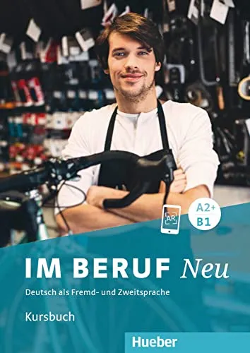 Im Beruf NEU A2+/B1: Deutsch als Fremd- und Zweitsprache Kursbuch - Kursbuch für Deutsch als Fremdsprache, optimal für Berufstätige, fördert praxisnahe Sprachkenntnisse und Kommunikation im Job.