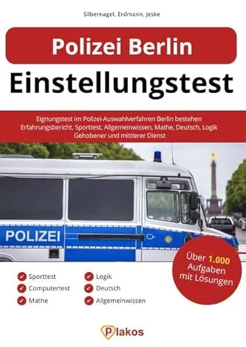 Polizei Berlin Einstellungstest: Eignungstest im Polizei-Auswahlverfahren Berlin bestehen | Erfahrungsbericht, Sporttest, Allgemeinwissen, Mathe, Deutsch, Logik | Gehobener und mittlerer Dienst