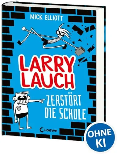 Larry Lauch zerstört die Schule (Band 1): Comic-Roman für Jungen und Mädchen ab 9 Jahre