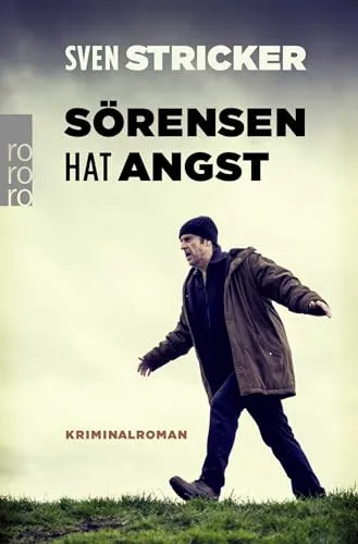 Sörensen hat Angst: Kriminalroman (Sörensen ermittelt, Band 1)