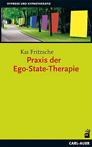 Praxis der Ego-State-Therapie von Auer-System-Verlag, Carl - Medizin: Innovativer Ansatz zur Hypnose und Hypnotherapie, ideal für Therapeuten und Interessierte, die tiefere Einsichten in das Selbst suchen.