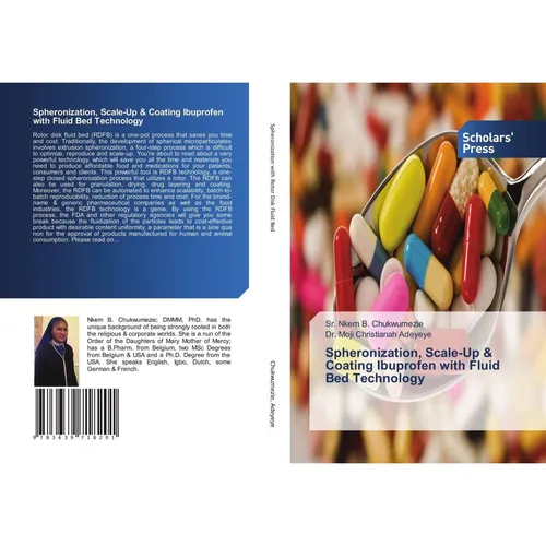 Scholar'S Press Spheronization, Scale-Up & Coating Ibuprofen with Fluid Bed Technology (Sr. Nkem B. Chukwumezie, Dr. Moji Christianah Adeyeye, 2021) (51356400)