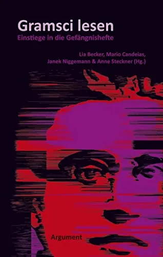 Gramsci lesen: Einstiege in die Gefängnishefte - Westliche Philosophie mit tiefgehenden Analysen und Interpretationen von Gramscis Gedanken, ideal für Studierende und Interessierte an kritischer Theorie.