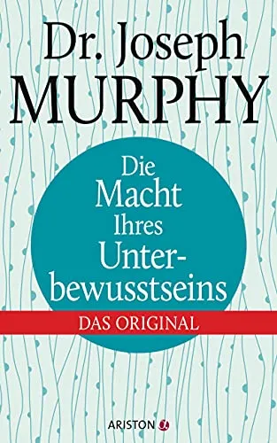 Die Macht Ihres Unterbewusstseins: Das Original - Hörbuch von Ariston Verlag, entdecken Sie die transformative Kraft Ihres Unterbewusstseins für persönliches Wachstum und Erfolg.