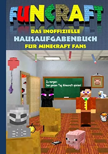 Funcraft - Das inoffizielle Hausaufgabenbuch für Minecraft Fans: Grundschule, Oberschule, Schule, Hausaufgabenheft, lustig, lachen, witzig, Schüler, ... Schüler, Bestseller, Buch zum Spiel