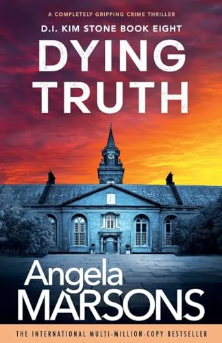 Dying Truth: A completely gripping crime thriller (Detective Kim Stone, Band 8)