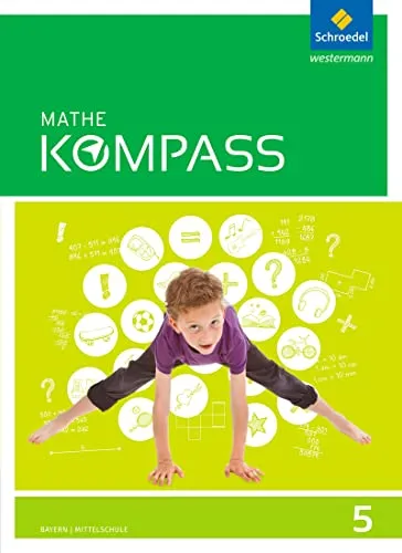 Mathe Kompass - Ausgabe für Bayern: Schulbuch 5 - Mathematik Schulbücher, umfassendes Lehrwerk für die 5. Klasse mit anschaulichen Beispielen und Übungen zur Förderung des mathematischen Verständnisses.
