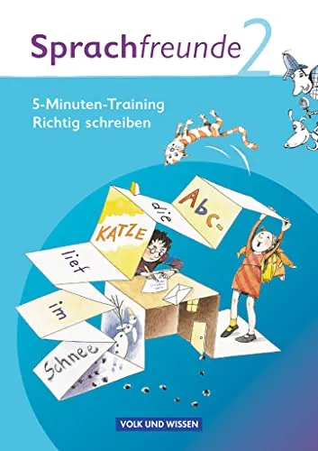 Sprachfreunde - Sprechen - Schreiben - Spielen - Ausgabe Nord/Süd 2010 - 2. Schuljahr: 5-Minuten-Training "Richtig schreiben" - Arbeitsheft (Sprachfreunde, Ausgabe Nord/Süd 2010, 2. Schuljahr)