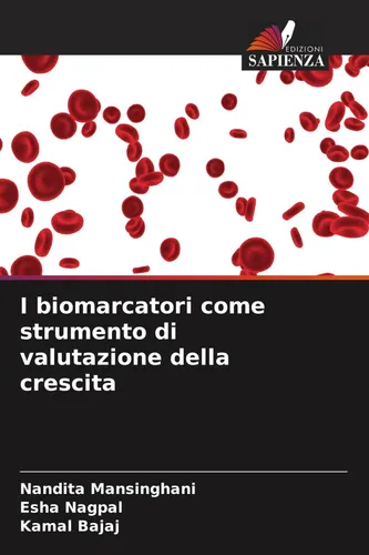 I biomarcatori come strumento di valutazione della crescita Nandita Mansinghani