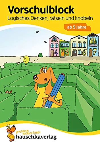 Vorschulblock ab 5 Jahre für Junge und Mädchen - Logisches Denken, rätseln und knobeln: Bunter Rätselblock ab 5 Jahre (Übungshefte & -blöcke für Kindergarten, Vorschule, Einschulung, Band 624)
