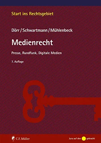 Medienrecht: Presse, Rundfunk, Digitale Medien - Einführung ins Rechtsgebiet - Recht - Umfassende Einführung in das Medienrecht mit Fokus auf Presse, Rundfunk und digitale Medien für Studierende und Fachleute.