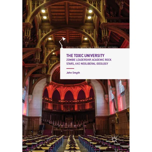 Springer The Toxic University (Englisch, John Smyth, 2018) (55993171)