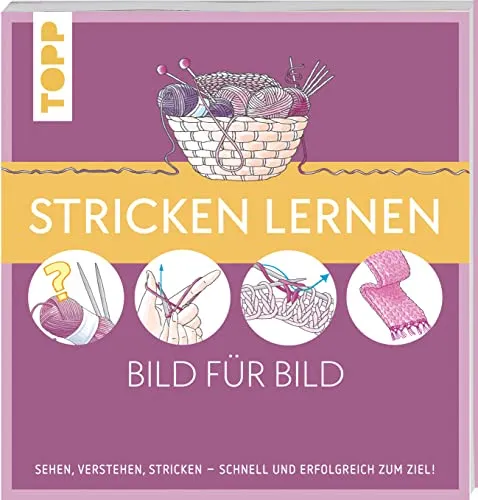 Stricken lernen Bild für Bild: Sehen, verstehen, stricken - Strickbuch für Anfänger, bietet klare Anleitungen und zahlreiche Bilder für schnelles und erfolgreiches Lernen.