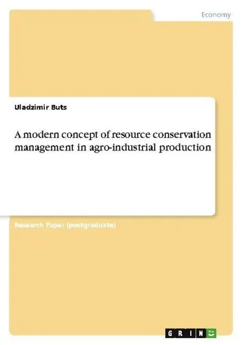 A modern concept of resource conservation management in agro-industrial producti