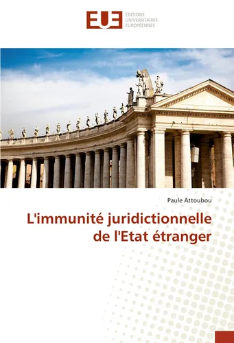 L'immunité juridictionnelle de l'Etat étranger Paule Attoubou