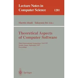 Theoretical Aspects of Computer Software von Martin Abadi/ Takayasu Ito / Springer Berlin Heidelberg / Taschenbuch