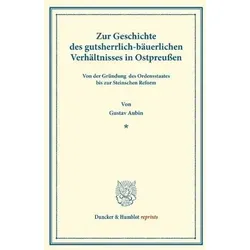 Duncker & Humblot: Geschichte des gutsherrlich-bäuerlichen Verhältnisses in Ostpreussen - Fachbuch über die historische Beziehung zwischen Gutsherren und Bauern in Ostpreußen, bietet tiefgreifende Einblicke und Analysen.