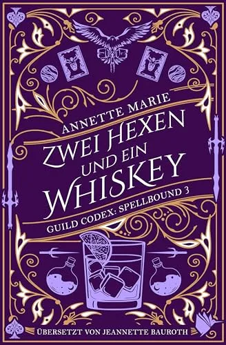 Zwei Hexen und ein Whiskey (Guild Codex: Spellbound)