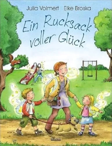 Ein Rucksack voller Glück: Ein Bilderbuch für Kinder ab 3 Jahre zum Thema: Glücklich sein - Mit 5 Glückspostkarten in jedem Buch!: (JULIA VOLMERT Bilderbuch)