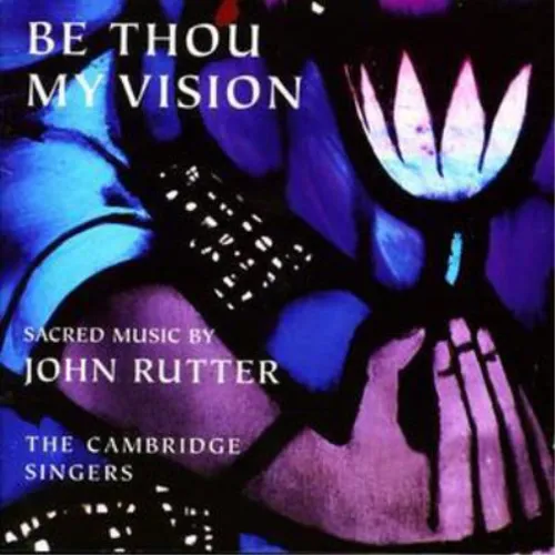 John Rutter Be Thou My Vision (Cambridge Singers) (CD) Album