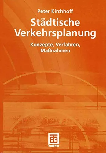 Städtische Verkehrsplanung: Konzepte, Verfahren, Maßnahmen (German Edition) - Bauwesen - Umfassender Leitfaden zu innovativen Verkehrsplanungskonzepten und effektiven Maßnahmen für nachhaltige Städte.