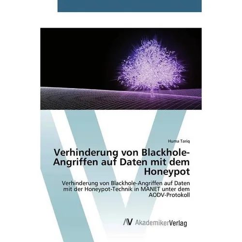 AV Verhinderung von Blackhole-Angriffen auf Daten mit dem Honeypot (Deutsch, Huma Tariq, 2020) (56130076)