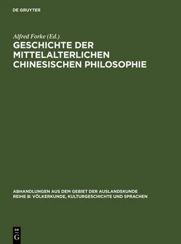 Geschichte der mittelalterlichen chinesischen Philosophie von Alfred Forke - Fachbuch über die Philosophie im mittelalterlichen China, 424 Seiten gebunden, ideal für Studierende und Interessierte der Geisteswissenschaften.