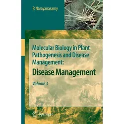 Molecular Biology in Plant Pathogenesis and Disease Management: von P. Narayanasamy / Springer Netherlands / Taschenbuch