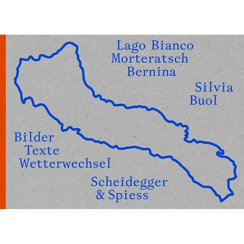 Scheidegger & Spiess Silvia Buol - Lago Bianco, Morteratsch (Deutsch, Simon Baur, 2023) (45824192)