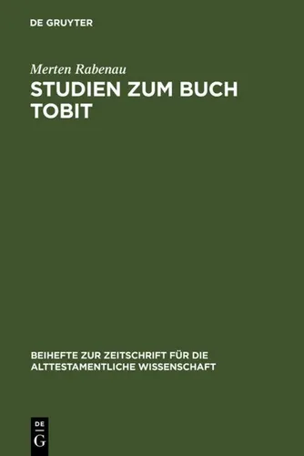 Studien zum Buch Tobit von Merten Rabenau - Fachbuch über die Exegese des Buches Tobit, 260 Seiten, Hardcover, ideal für Studierende der Theologie und Geisteswissenschaften.