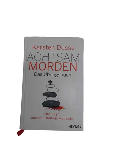 Achtsam morden – Das Übungsbuch nach der Joschka-Breitner-Methode